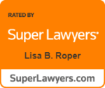 Rated by Super Lawyers Lisa B. Roper